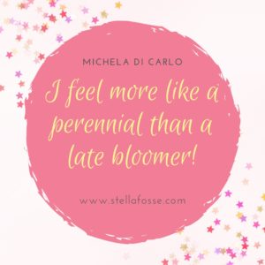 Quote from Michela Di Carlo "I feel more like a perennial than a late bloomer" on a graphic pink background