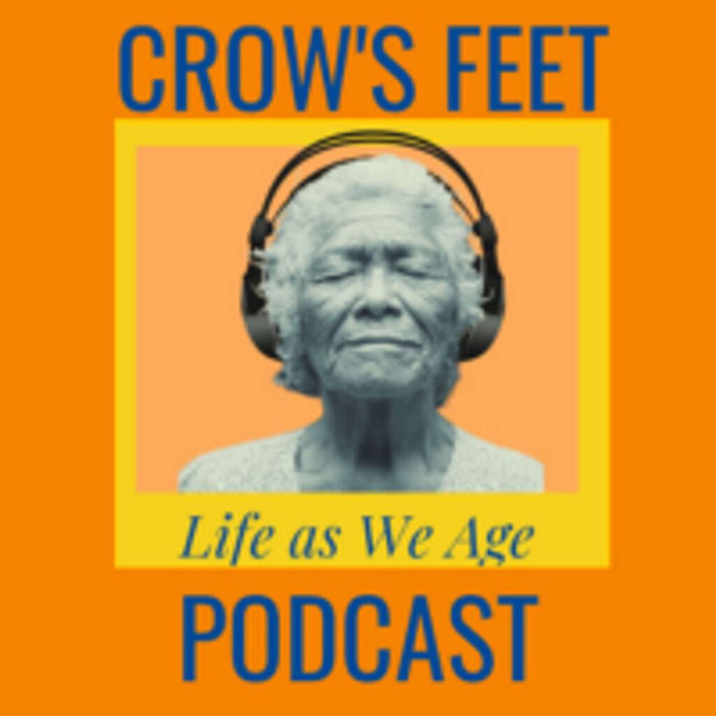 Crow's Feet: Life As We Age podcast cover art